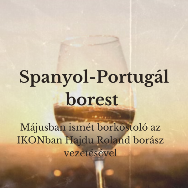 Spanyol-Portugál borest 2024.05.10. / Spanish-Portuguese wine tasting 10.05.2024.